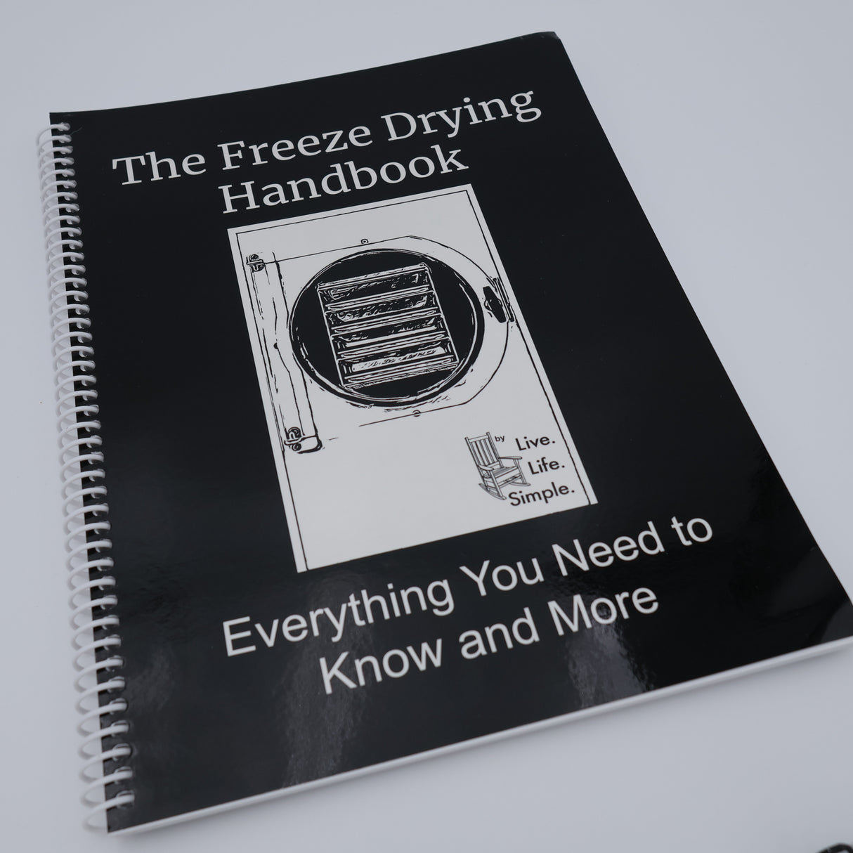 Freeze Drying Handbook...Everything You Need to Know and More (Physical Copy)