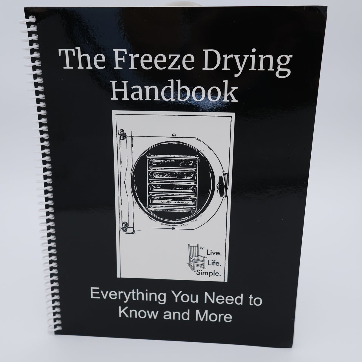 Freeze Drying Handbook...Everything You Need to Know and More (Physical Copy)