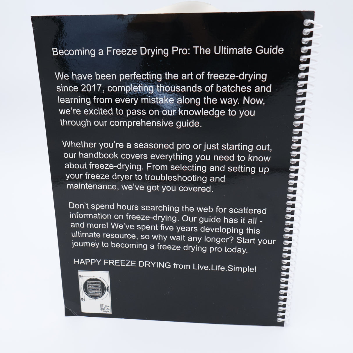 Freeze Drying Handbook...Everything You Need to Know and More (Physical Copy)